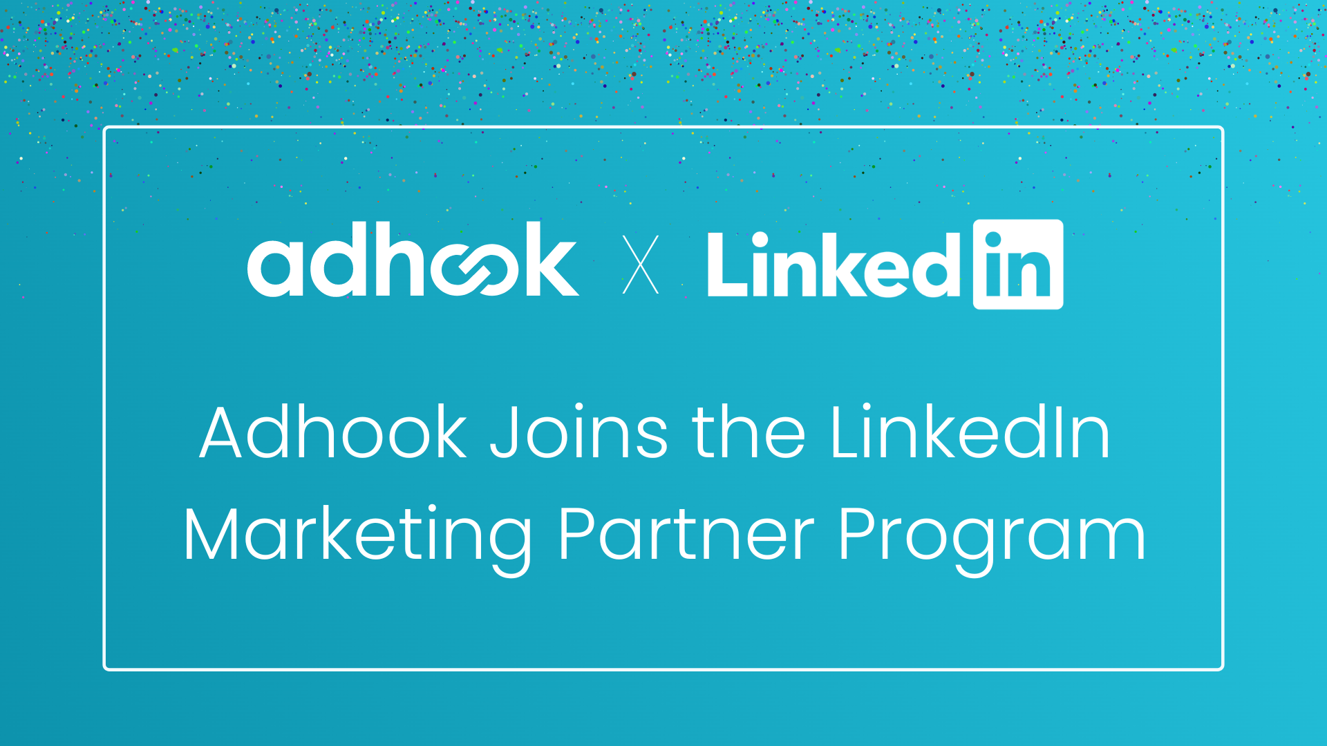 Adhook tritt dem LinkedIn Marketing Partner Program bei
